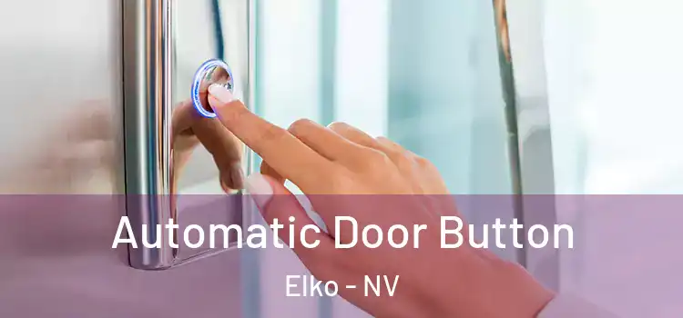  Automatic Door Button Elko - NV