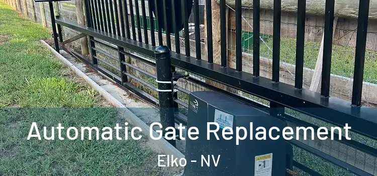  Automatic Gate Replacement Elko - NV