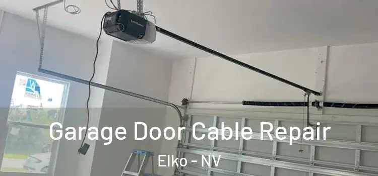  Garage Door Cable Repair Elko - NV