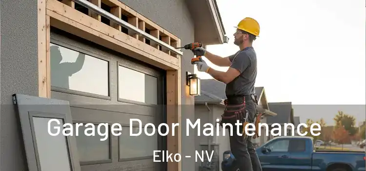 Garage Door Maintenance Elko - NV