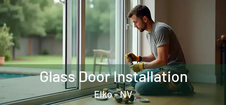  Glass Door Installation Elko - NV