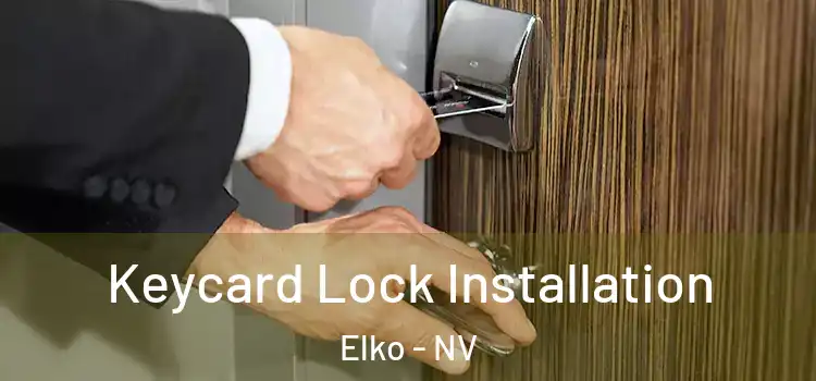  Keycard Lock Installation Elko - NV