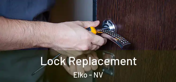  Lock Replacement Elko - NV