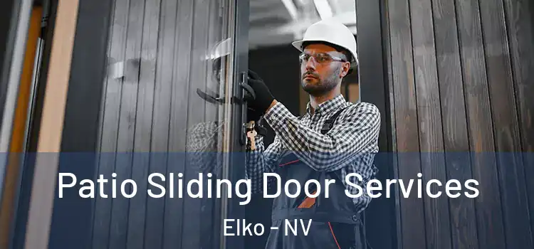 Patio Sliding Door Services Elko - NV